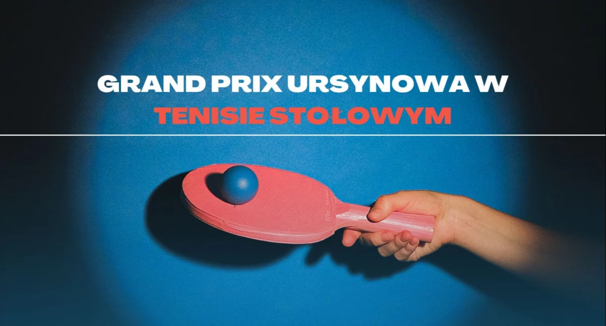 Rekreacja, Dołącz Grand Ursynowa Tenisie Stołowym Ursynowie! - zdjęcie, fotografia