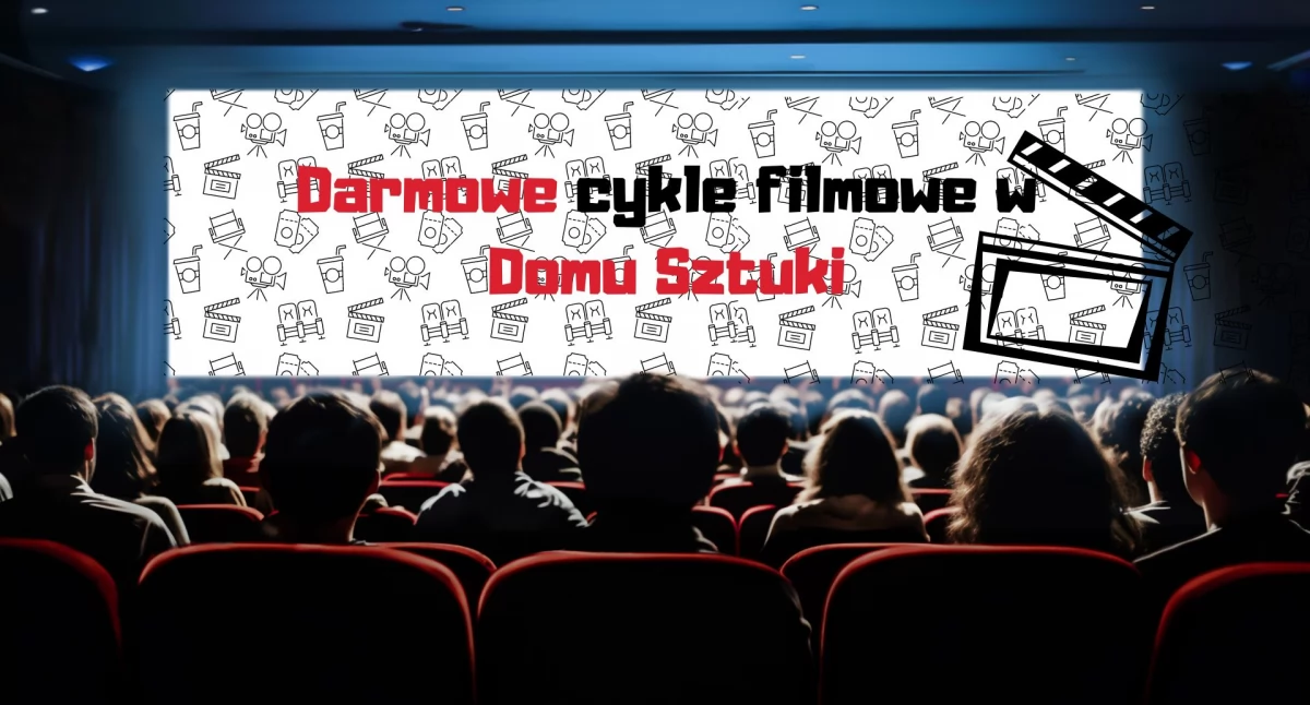 Film, Darmowe seanse filmowe Sztuki! wyjątkowe cykle Ursynowie! - zdjęcie, fotografia
