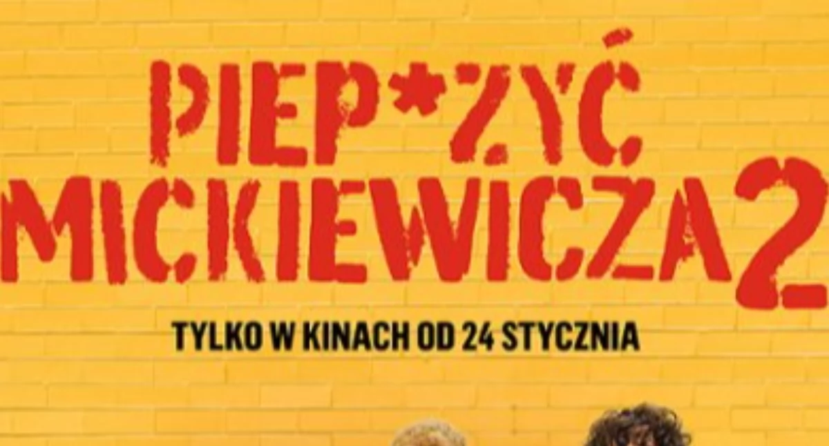 fot. Piep*zyć Mickiewicza 2 (2025) - Filmweb
