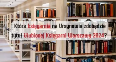 Głosuj na Ulubioną Księgarnię na Ursynowie – Konkurs 2024