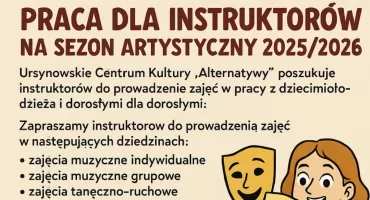 Praca dla instruktorów zajęć artystycznych – sezon 2025/2026 w UCK „Alternatywy”